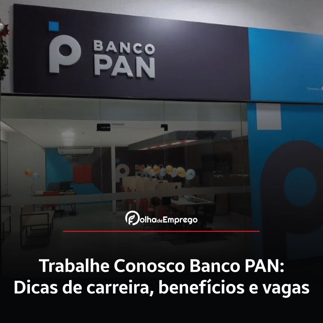 Como se inscrever no Trabalhe Conosco Banco PAN