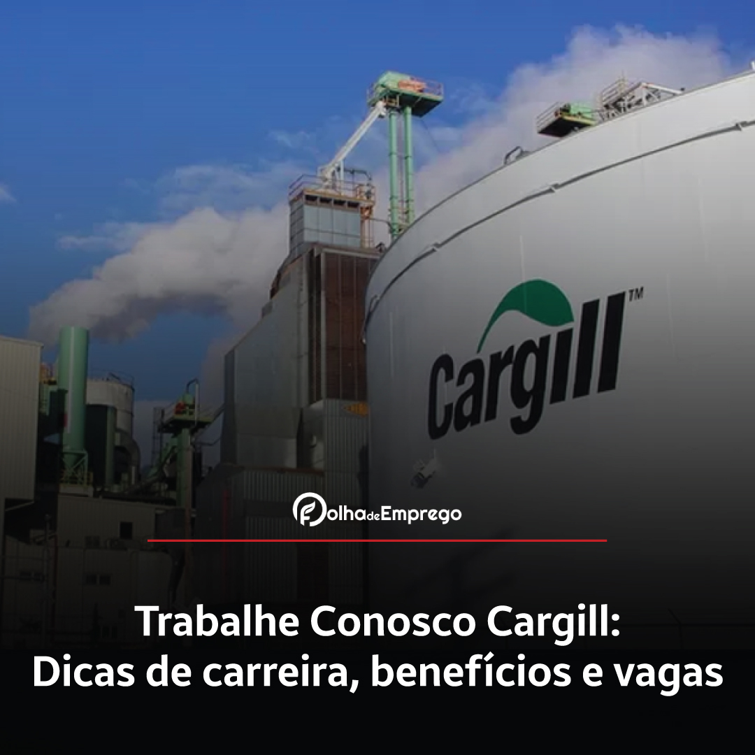 Como se inscrever no Trabalhe Conosco Cargill