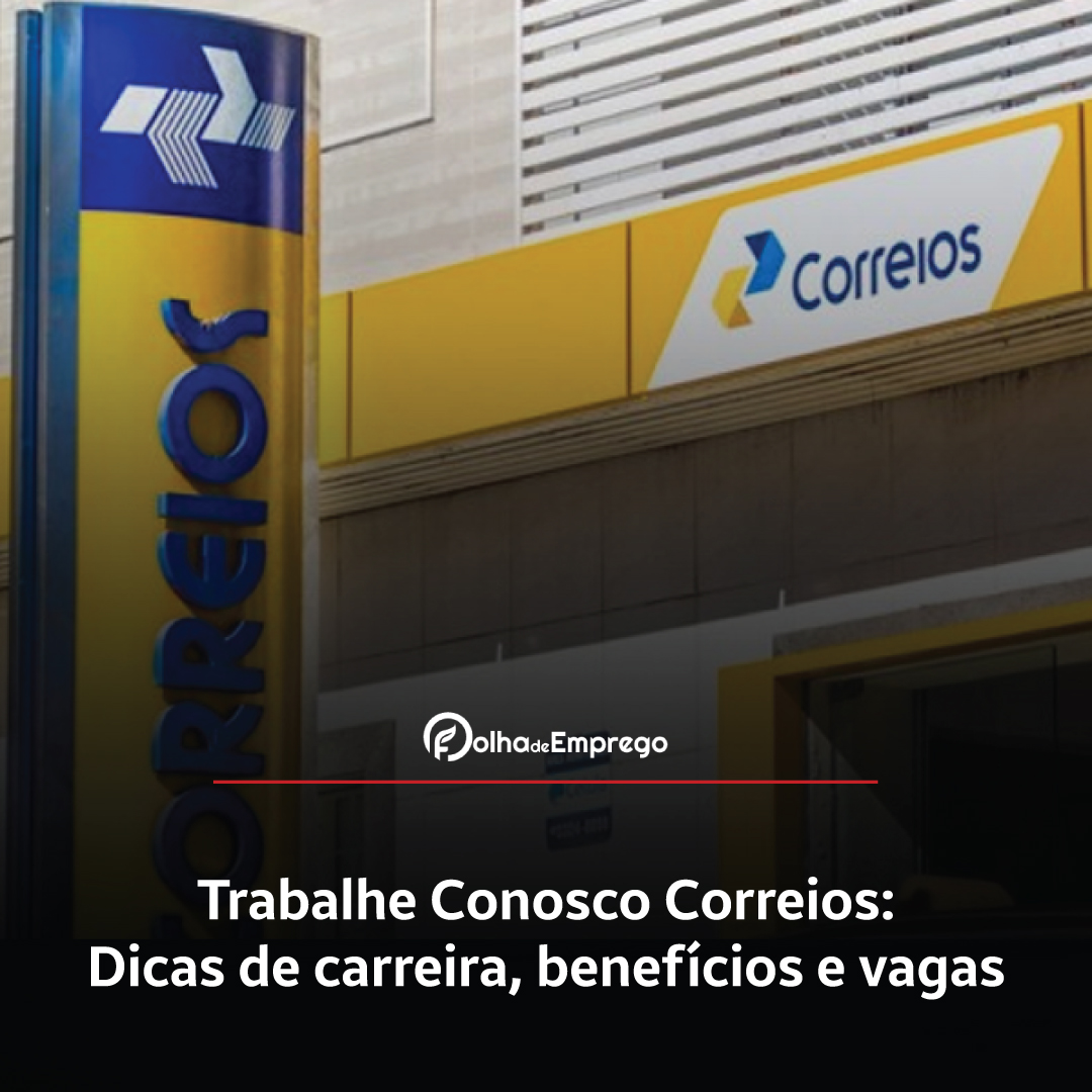 Como se inscrever no Trabalhe Conosco Correios