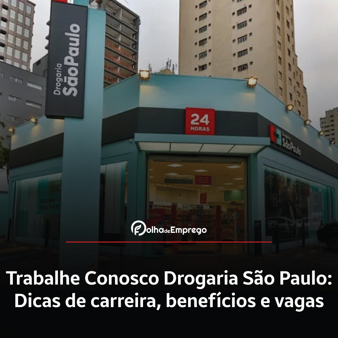 Como se inscrever no Trabalhe Conosco Drogaria São Paulo