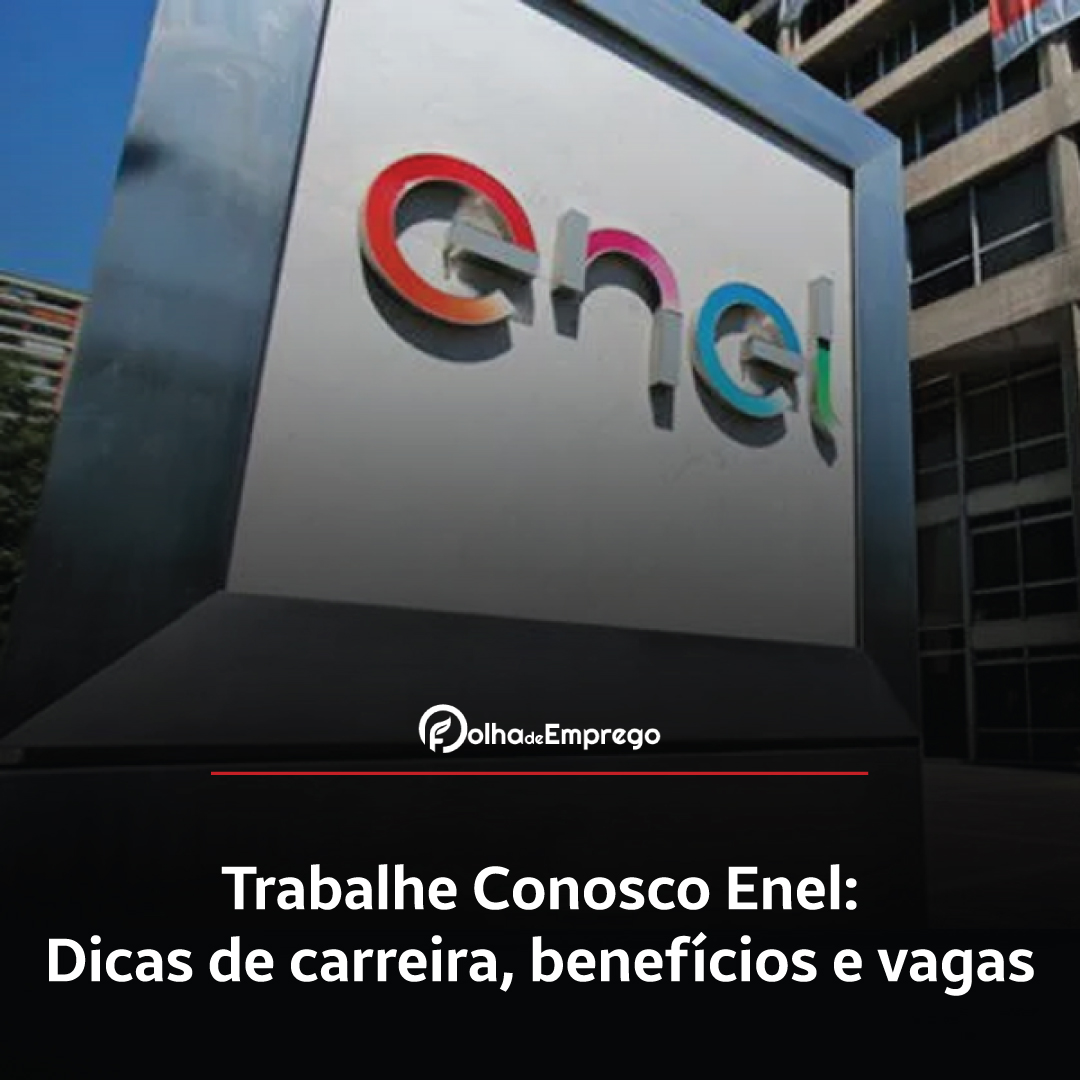 Como se inscrever no Trabalhe Conosco Enel Brasil