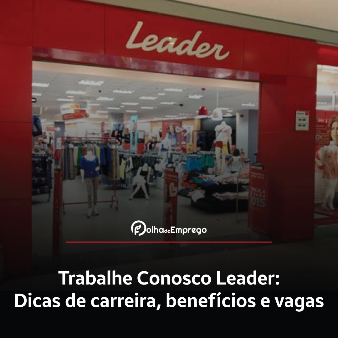 Como se inscrever no Trabalhe Conosco Leader