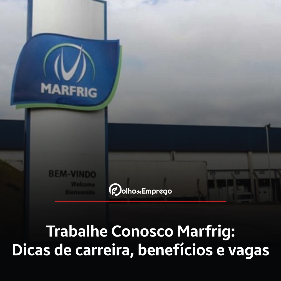 Como se inscrever no Trabalhe Conosco Marfrig