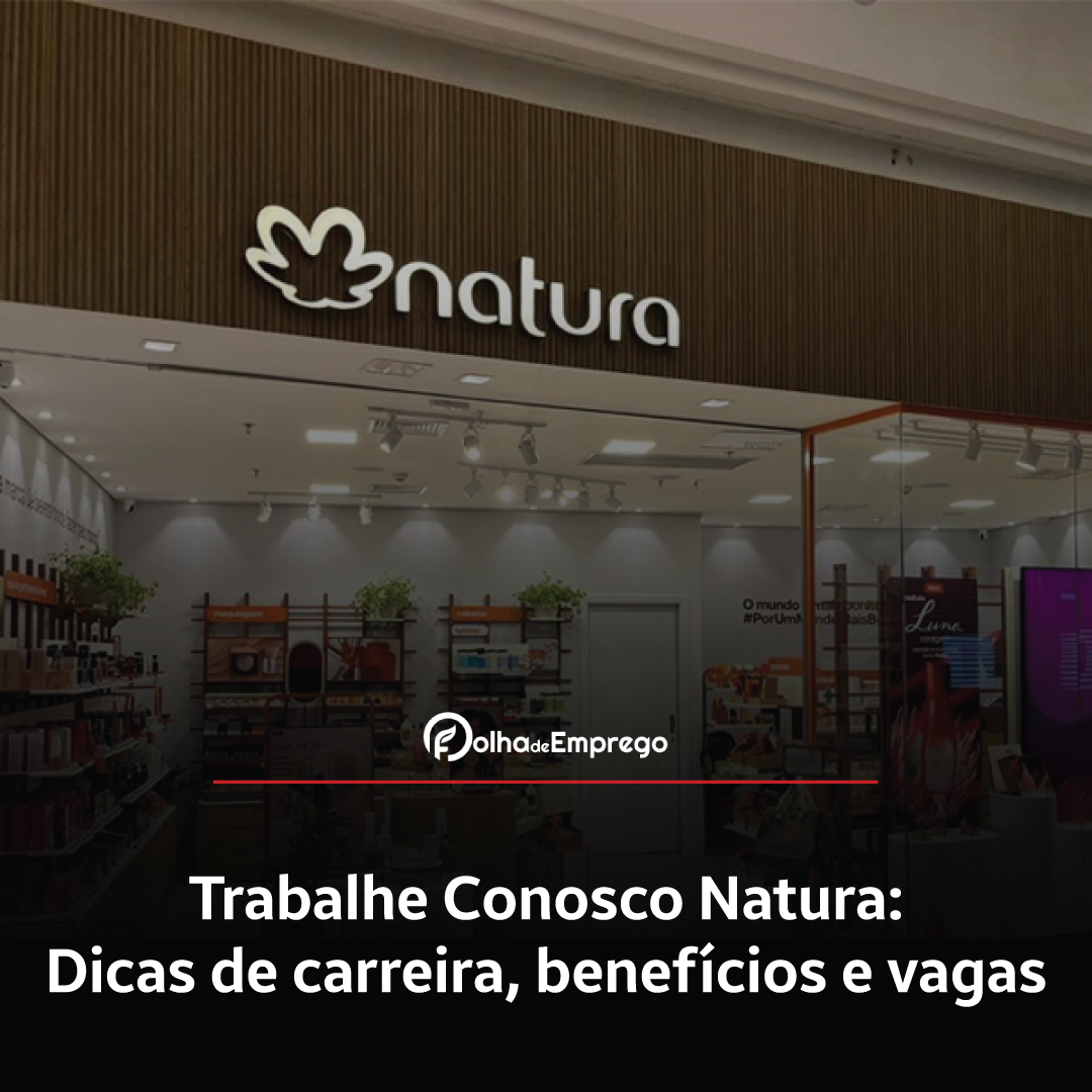 Como se inscrever no Trabalhe Conosco Natura