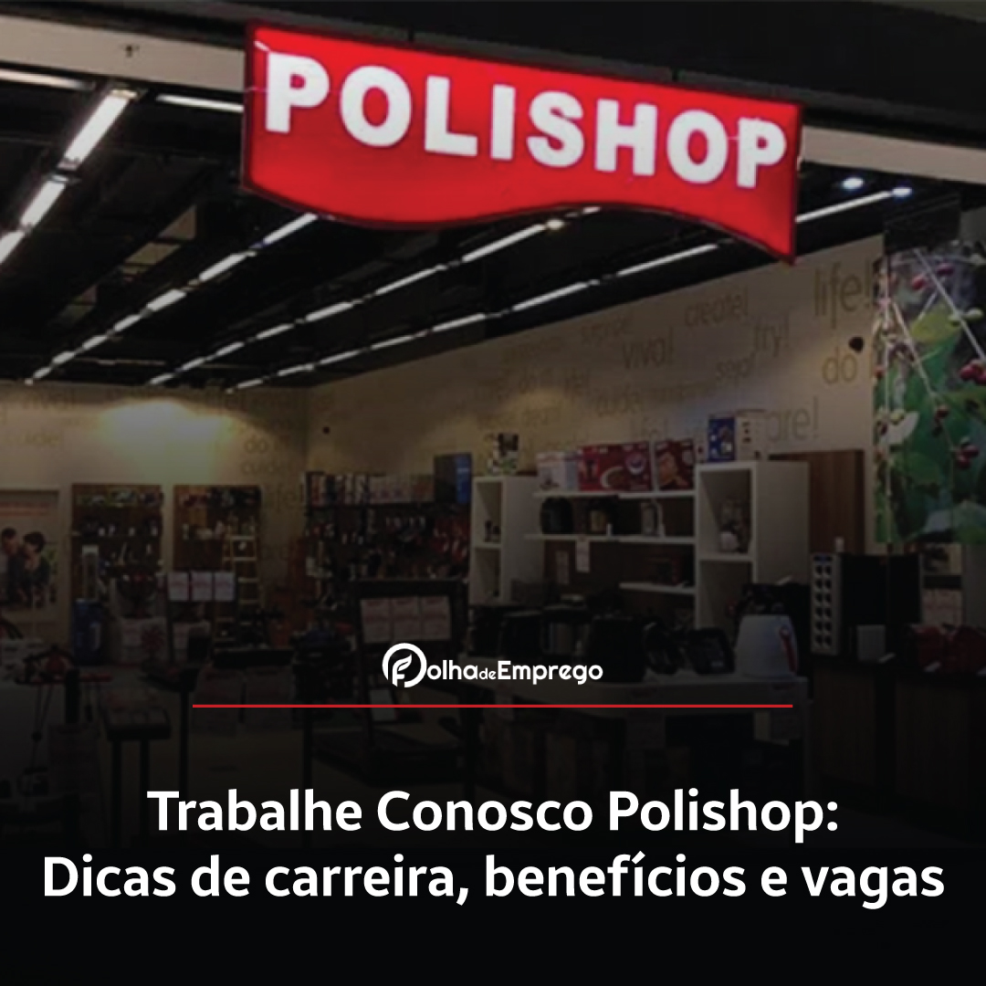 Como se inscrever no Trabalhe Conosco Polishop