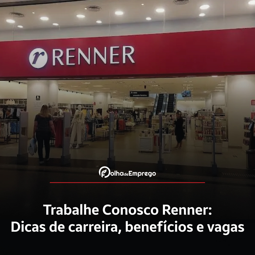 Como se inscrever no Trabalhe Conosco Lojas Renner