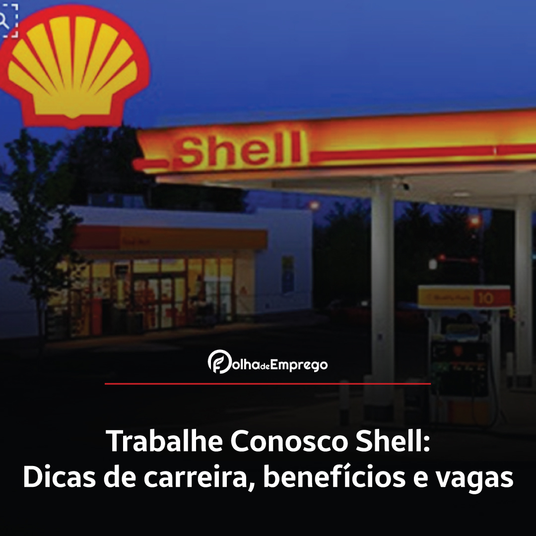 Como se inscrever no Trabalhe Conosco Shell