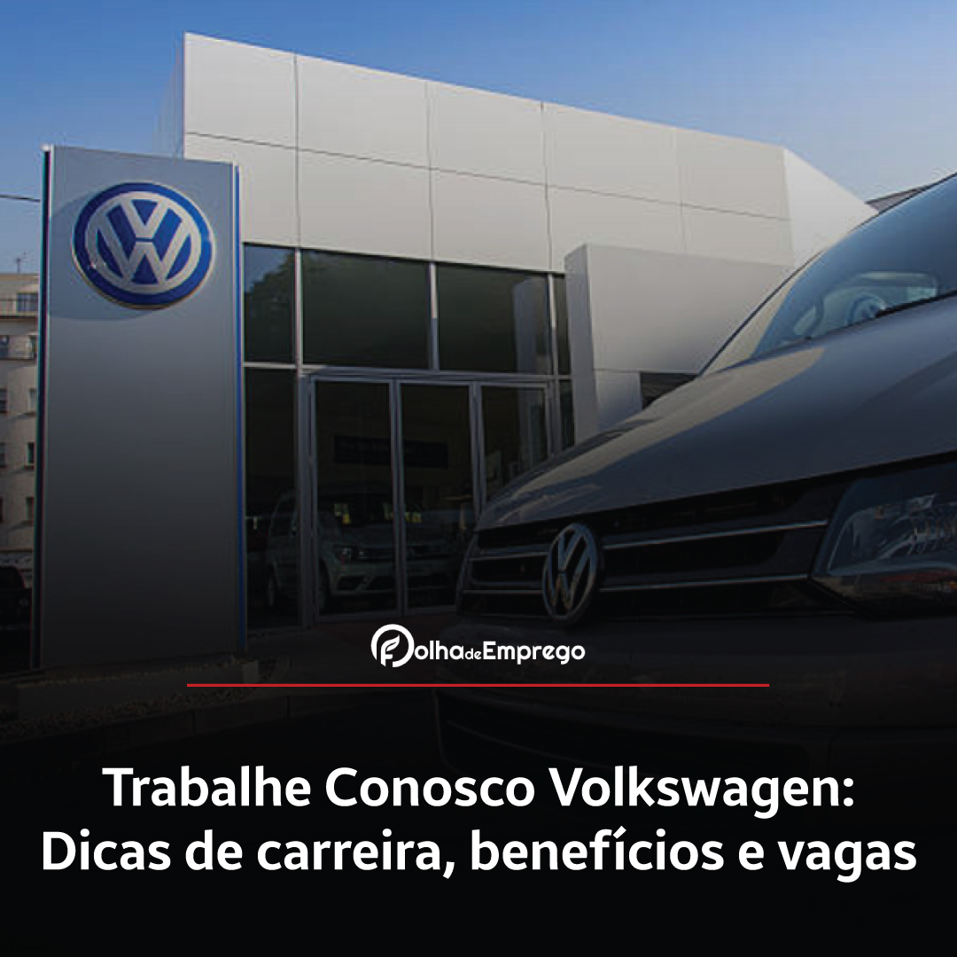 Como se inscrever no Trabalhe Conosco Volkswagen